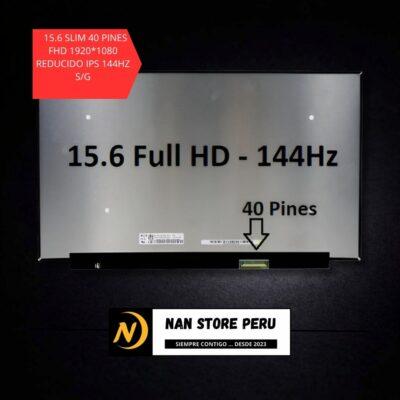 PANTALLA 15.6 SLIM 40 PINES FHD 1920*1080 REDUCIDO IPS FHD ALTA 144HZ S/G